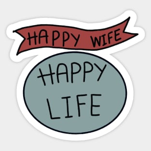 Happy Wife Happy Life Sticker